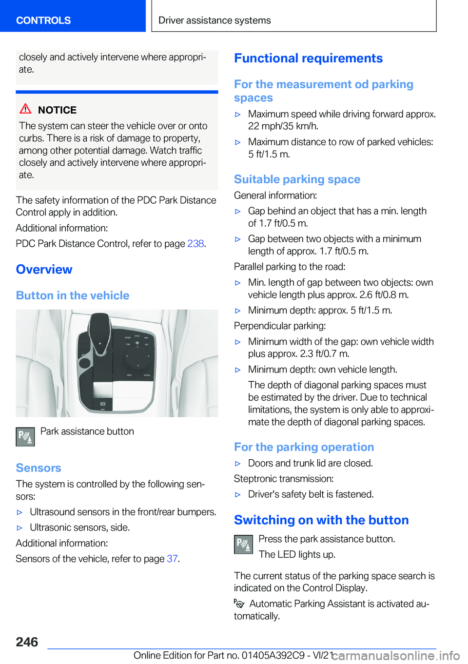 BMW 4 SERIES 2022  Owners Manual �c�l�o�s�e�l�y��a�n�d��a�c�t�i�v�e�l�y��i�n�t�e�r�v�e�n�e��w�h�e�r�e��a�p�p�r�o�p�r�i#j
�a�t�e�.
�N�O�T�I�C�E
�T�h�e��s�y�s�t�e�m��c�a�n��s�t�e�e�r��t�h�e��v�e�h�i�c�l�e��o�v�e�r��o�r��o�