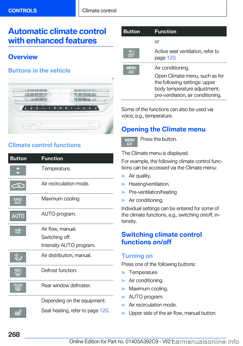 BMW 4 SERIES 2022  Owners Manual �A�u�t�o�m�a�t�i�c��c�l�i�m�a�t�e��c�o�n�t�r�o�l�w�i�t�h��e�n�h�a�n�c�e�d��f�e�a�t�u�r�e�s
�O�v�e�r�v�i�e�w
�B�u�t�t�o�n�s��i�n��t�h�e��v�e�h�i�c�l�e
�C�l�i�m�a�t�e��c�o�n�t�r�o�l��f�u�n�c�t�