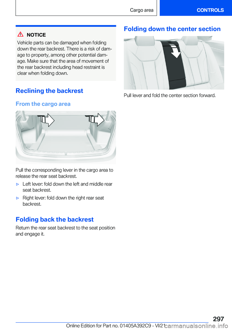 BMW 4 SERIES 2022  Owners Manual �N�O�T�I�C�E
�V�e�h�i�c�l�e��p�a�r�t�s��c�a�n��b�e��d�a�m�a�g�e�d��w�h�e�n��f�o�l�d�i�n�g
�d�o�w�n��t�h�e��r�e�a�r��b�a�c�k�r�e�s�t�.��T�h�e�r�e��i�s��a��r�i�s�k��o�f��d�a�m#j �a�g�e��
