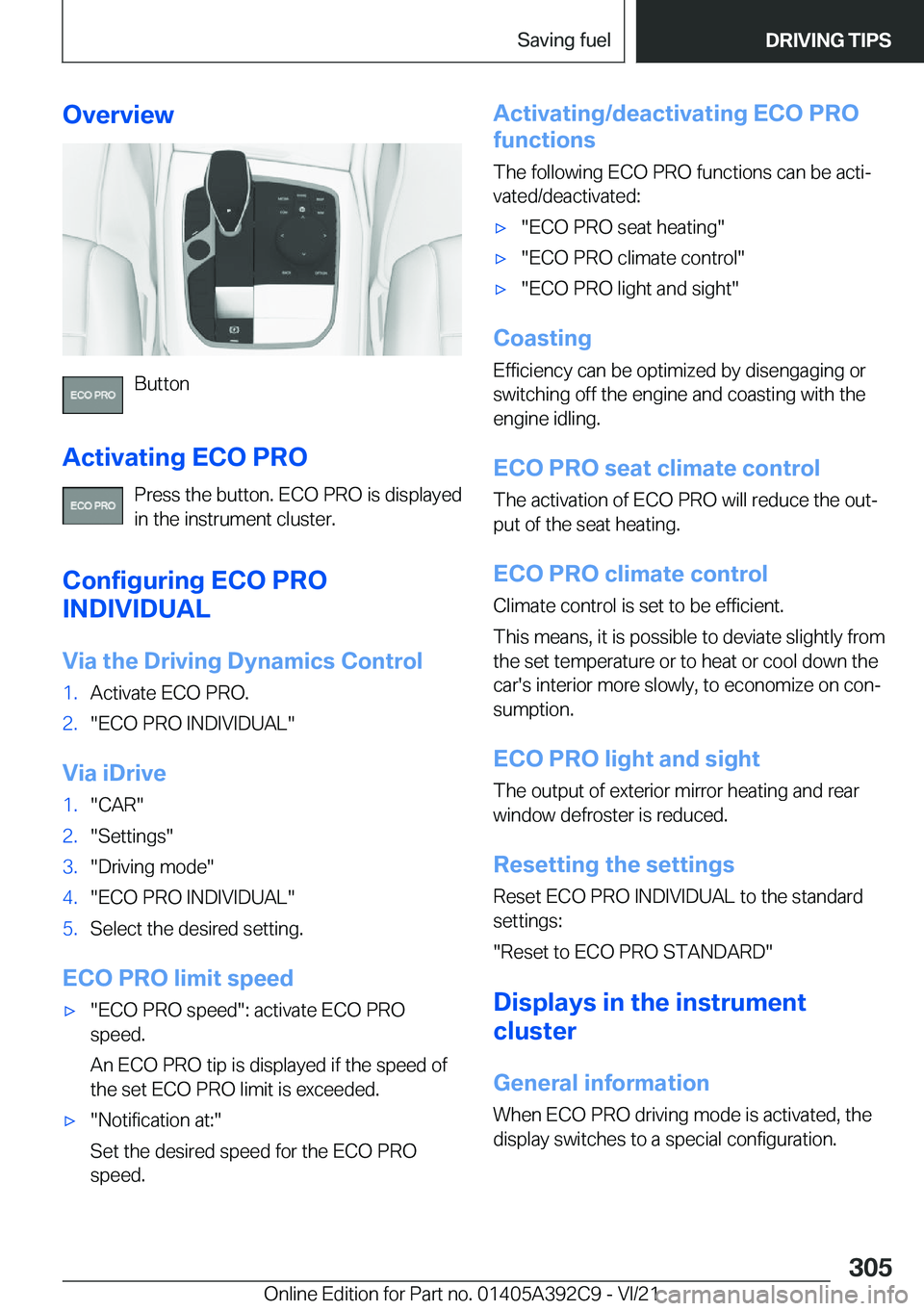 BMW 4 SERIES 2022  Owners Manual �O�v�e�r�v�i�e�w
�B�u�t�t�o�n
�A�c�t�i�v�a�t�i�n�g��E�C�O��P�R�O �P�r�e�s�s��t�h�e��b�u�t�t�o�n�.��E�C�O��P�R�O��i�s��d�i�s�p�l�a�y�e�d
�i�n��t�h�e��i�n�s�t�r�u�m�e�n�t��c�l�u�s�t�e�r�.
�C�