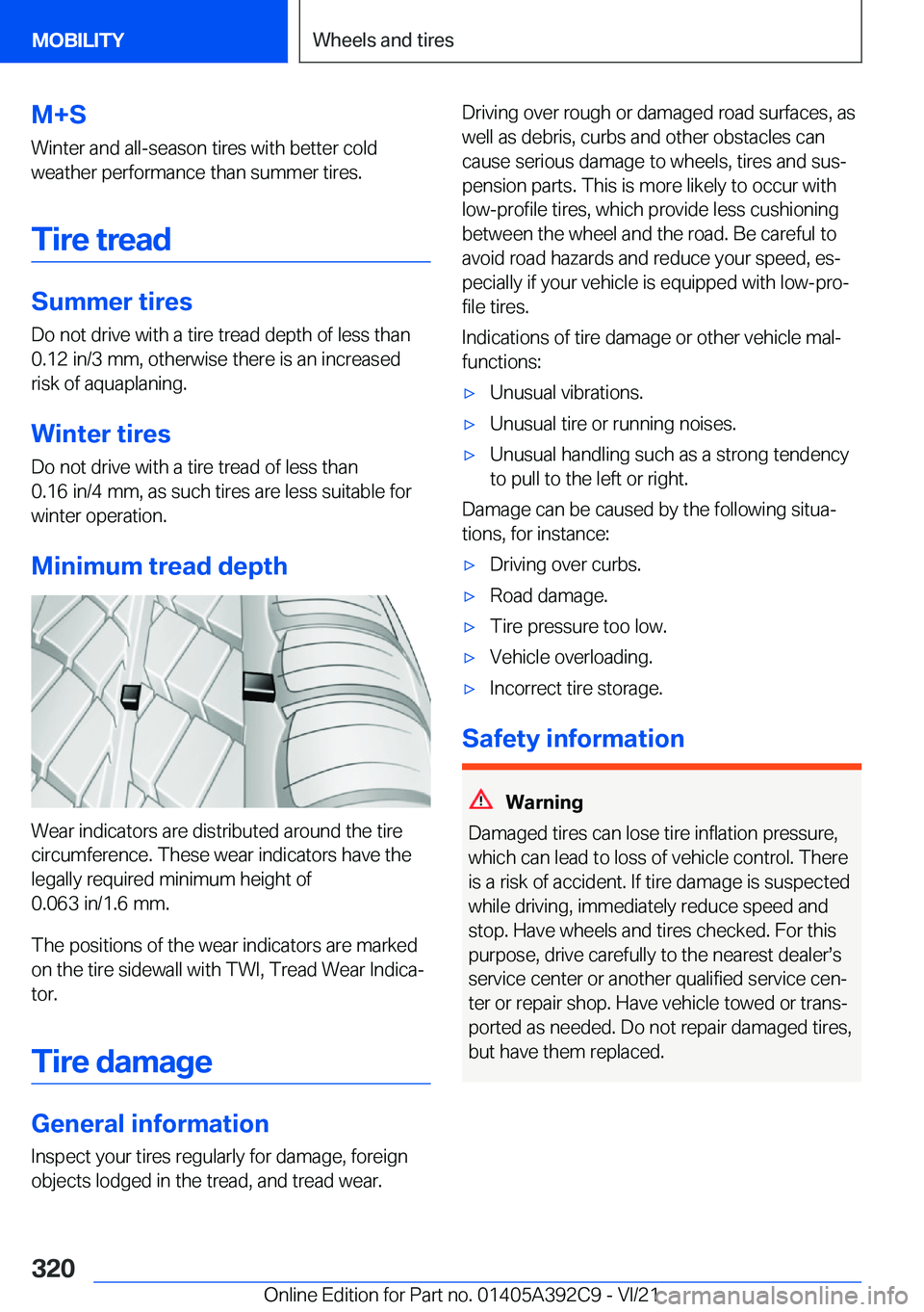 BMW 4 SERIES 2022  Owners Manual �M�+�S
�W�i�n�t�e�r��a�n�d��a�l�l�-�s�e�a�s�o�n��t�i�r�e�s��w�i�t�h��b�e�t�t�e�r��c�o�l�d �w�e�a�t�h�e�r��p�e�r�f�o�r�m�a�n�c�e��t�h�a�n��s�u�m�m�e�r��t�i�r�e�s�.
�T�i�r�e��t�r�e�a�d
�S�u�m