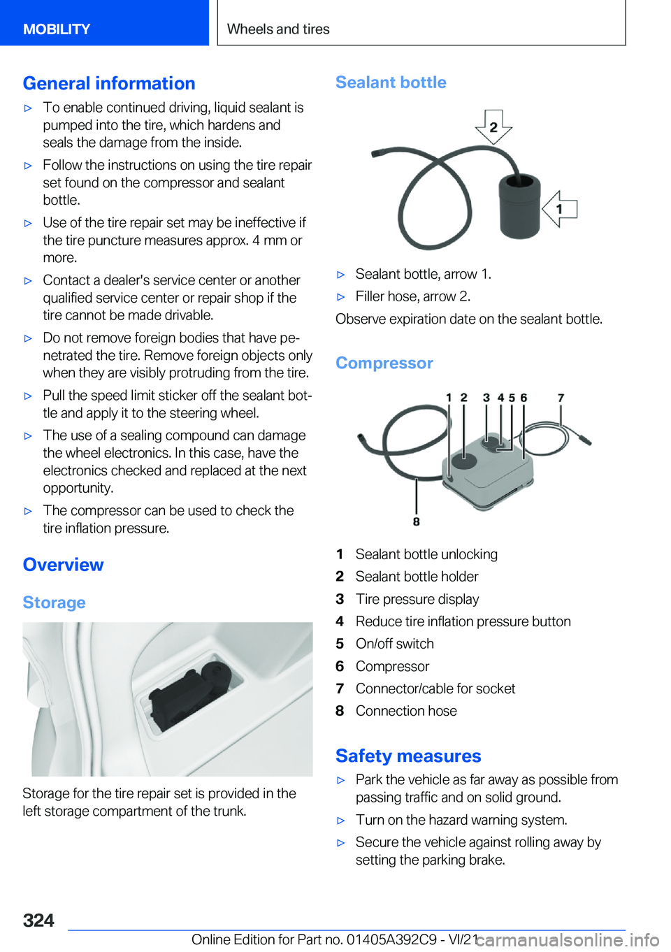 BMW 4 SERIES 2022  Owners Manual �G�e�n�e�r�a�l��i�n�f�o�r�m�a�t�i�o�n'x�T�o��e�n�a�b�l�e��c�o�n�t�i�n�u�e�d��d�r�i�v�i�n�g�,��l�i�q�u�i�d��s�e�a�l�a�n�t��i�s
�p�u�m�p�e�d��i�n�t�o��t�h�e��t�i�r�e�,��w�h�i�c�h��h�a�r�