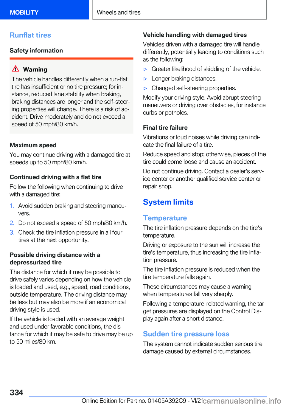BMW 4 SERIES 2022  Owners Manual �R�u�n�f�l�a�t��t�i�r�e�s
�S�a�f�e�t�y��i�n�f�o�r�m�a�t�i�o�n
�W�a�r�n�i�n�g
�T�h�e��v�e�h�i�c�l�e��h�a�n�d�l�e�s��d�i�f�f�e�r�e�n�t�l�y��w�h�e�n��a��r�u�n�-�f�l�a�t
�t�i�r�e��h�a�s��i�n�s�u
