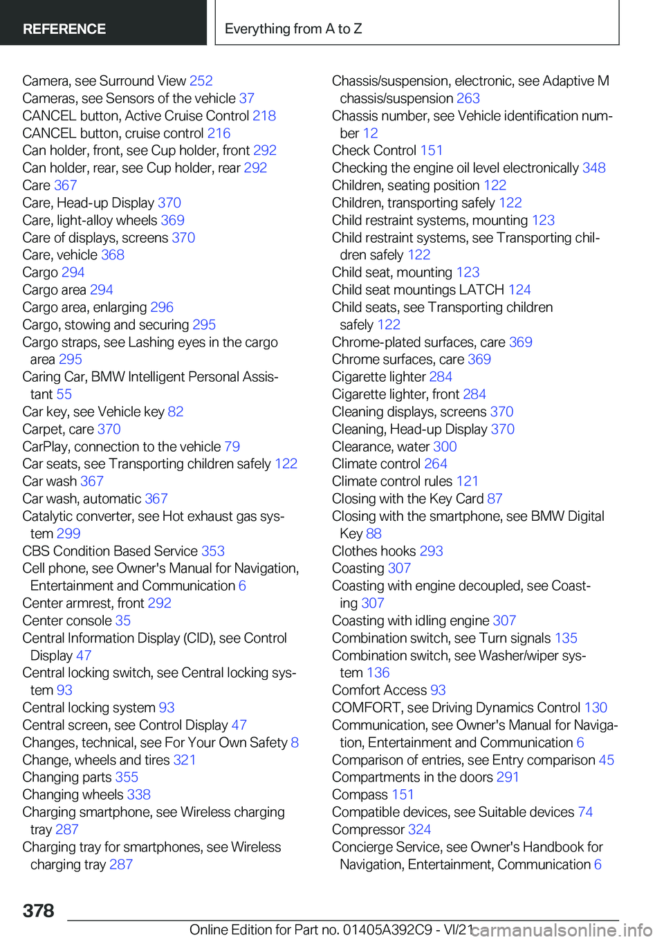BMW 4 SERIES 2022  Owners Manual �C�a�m�e�r�a�,��s�e�e��S�u�r�r�o�u�n�d��V�i�e�w��2�5�2�
�C�a�m�e�r�a�s�,��s�e�e��S�e�n�s�o�r�s��o�f��t�h�e��v�e�h�i�c�l�e� �3�7�
�C�A�N�C�E�L��b�u�t�t�o�n�,��A�c�t�i�v�e��C�r�u�i�s�e��