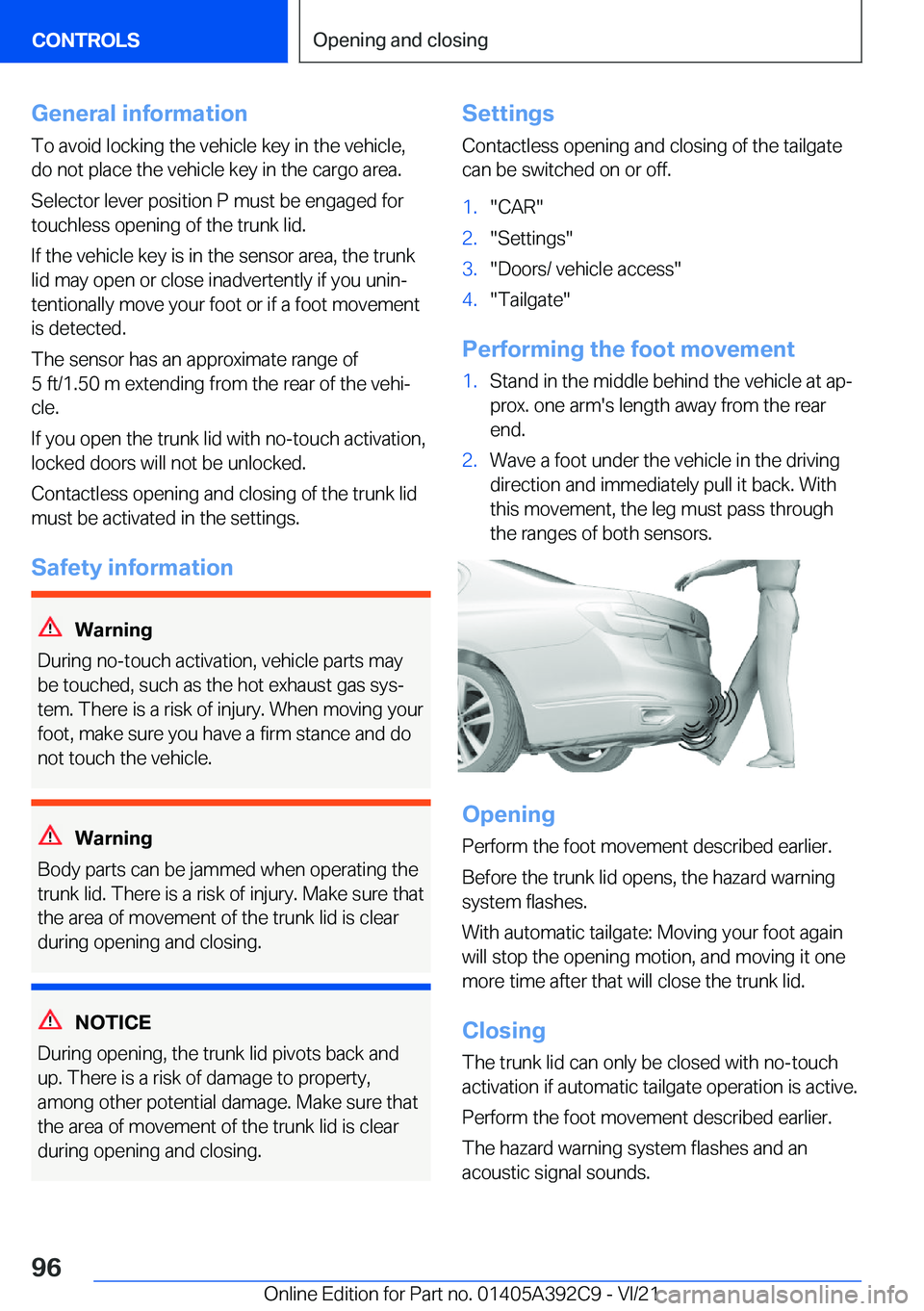 BMW 4 SERIES 2022  Owners Manual �G�e�n�e�r�a�l��i�n�f�o�r�m�a�t�i�o�n�T�o��a�v�o�i�d��l�o�c�k�i�n�g��t�h�e��v�e�h�i�c�l�e��k�e�y��i�n��t�h�e��v�e�h�i�c�l�e�,�d�o��n�o�t��p�l�a�c�e��t�h�e��v�e�h�i�c�l�e��k�e�y��i�n��t