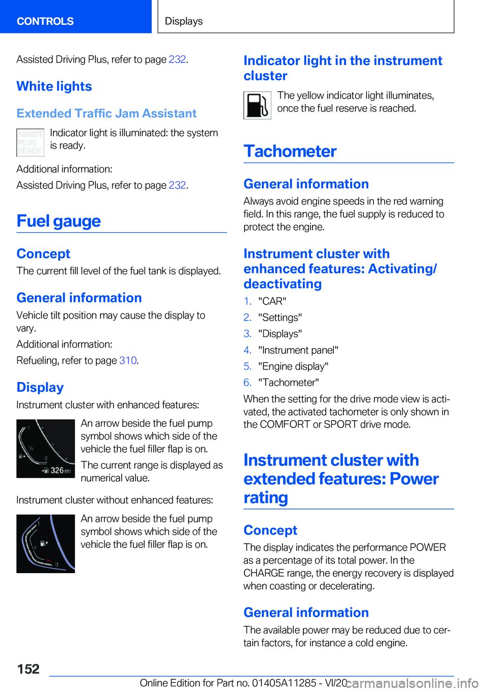BMW 4 SERIES COUPE 2021  Owners Manual �A�s�s�i�s�t�e�d��D�r�i�v�i�n�g��P�l�u�s�,��r�e�f�e�r��t�o��p�a�g�e��2�3�2�.
�W�h�i�t�e��l�i�g�h�t�s �E�x�t�e�n�d�e�d��T�r�a�f�f�i�c��J�a�m��A�s�s�i�s�t�a�n�t �I�n�d�i�c�a�t�o�r��l�i�g�h�t�