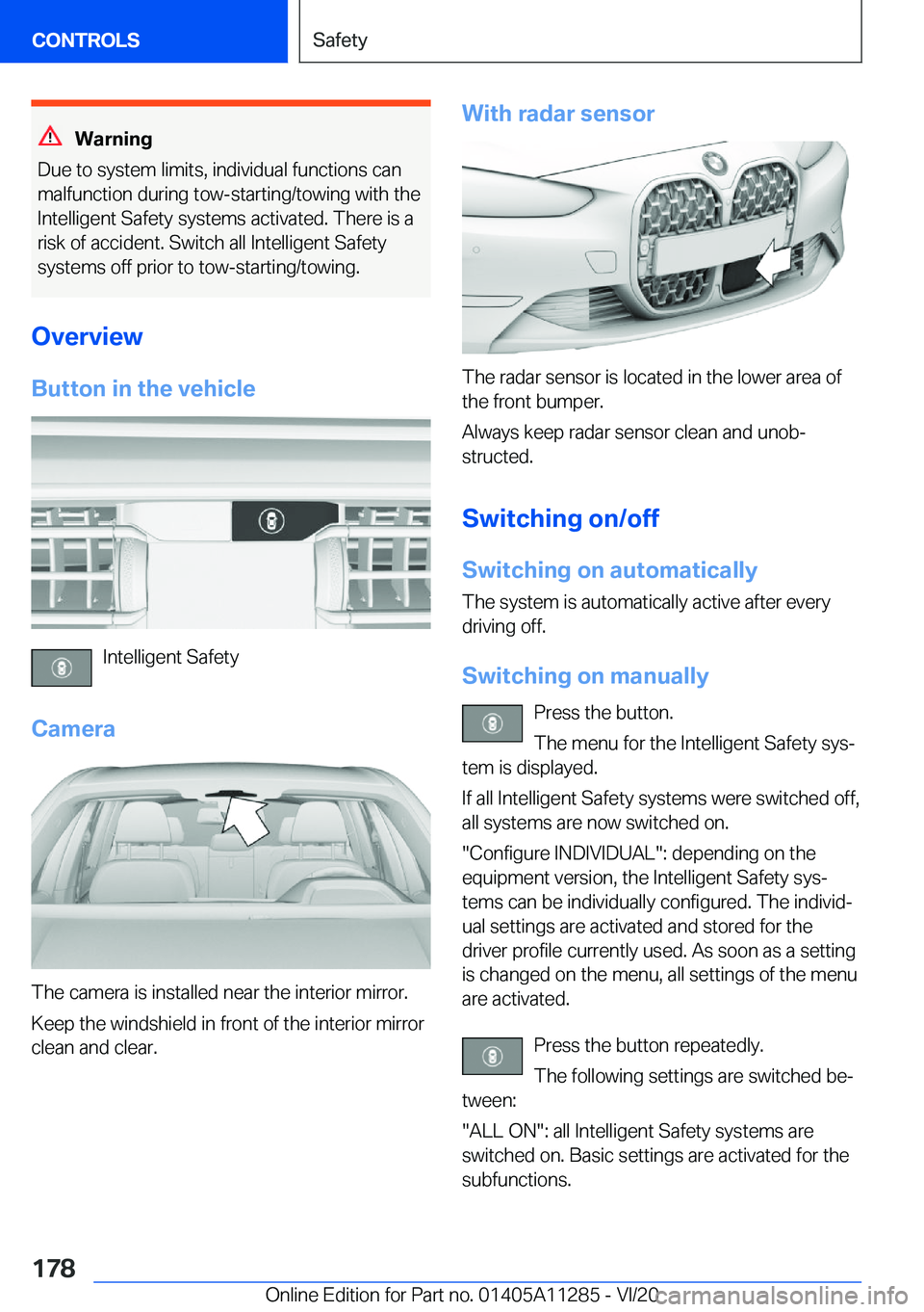 BMW 4 SERIES COUPE 2021  Owners Manual �W�a�r�n�i�n�g
�D�u�e��t�o��s�y�s�t�e�m��l�i�m�i�t�s�,��i�n�d�i�v�i�d�u�a�l��f�u�n�c�t�i�o�n�s��c�a�n
�m�a�l�f�u�n�c�t�i�o�n��d�u�r�i�n�g��t�o�w�-�s�t�a�r�t�i�n�g�/�t�o�w�i�n�g��w�i�t�h��t�h
