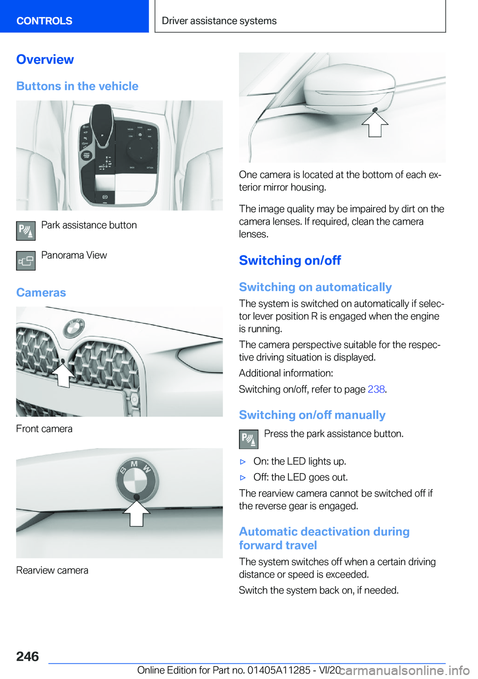 BMW 4 SERIES COUPE 2021  Owners Manual �O�v�e�r�v�i�e�w�B�u�t�t�o�n�s��i�n��t�h�e��v�e�h�i�c�l�e
�P�a�r�k��a�s�s�i�s�t�a�n�c�e��b�u�t�t�o�n
�P�a�n�o�r�a�m�a��V�i�e�w
�C�a�m�e�r�a�s
�F�r�o�n�t��c�a�m�e�r�a
�R�e�a�r�v�i�e�w��c�a�m�e�