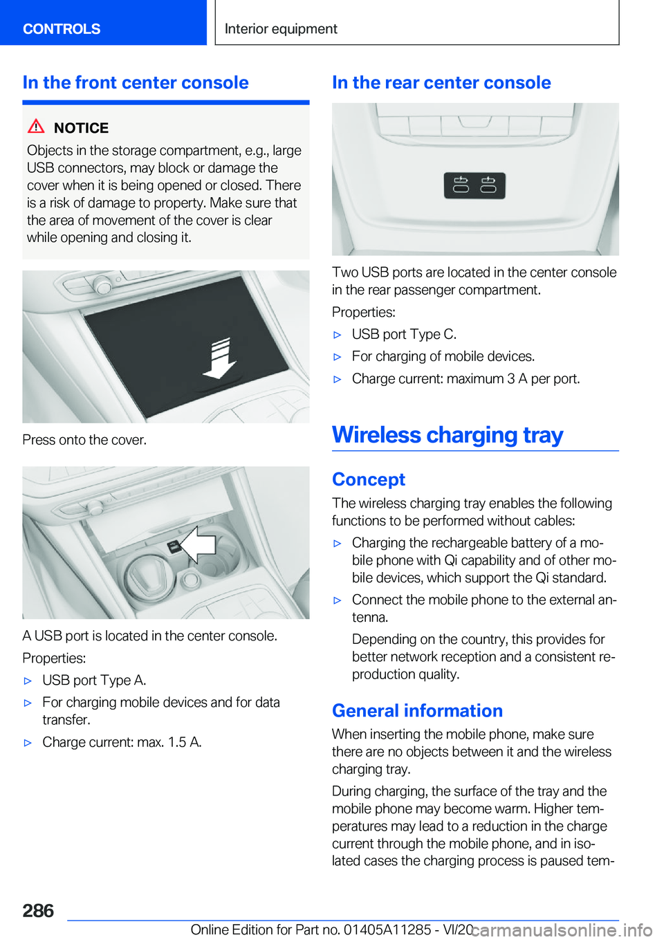 BMW 4 SERIES COUPE 2021  Owners Manual �I�n��t�h�e��f�r�o�n�t��c�e�n�t�e�r��c�o�n�s�o�l�e
�N�O�T�I�C�E
�O�b�j�e�c�t�s��i�n��t�h�e��s�t�o�r�a�g�e��c�o�m�p�a�r�t�m�e�n�t�,��e�.�g�.�,��l�a�r�g�e
�U�S�B��c�o�n�n�e�c�t�o�r�s�,��m�a�