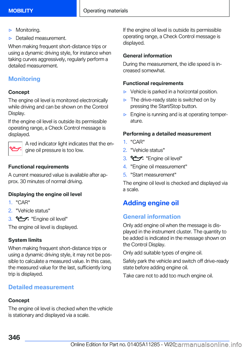 BMW 4 SERIES COUPE 2021  Owners Manual 'x�M�o�n�i�t�o�r�i�n�g�.'x�D�e�t�a�i�l�e�d��m�e�a�s�u�r�e�m�e�n�t�.
�W�h�e�n��m�a�k�i�n�g��f�r�e�q�u�e�n�t��s�h�o�r�t�-�d�i�s�t�a�n�c�e��t�r�i�p�s��o�r
�u�s�i�n�g��a��d�y�n�a�m�i�c��d
