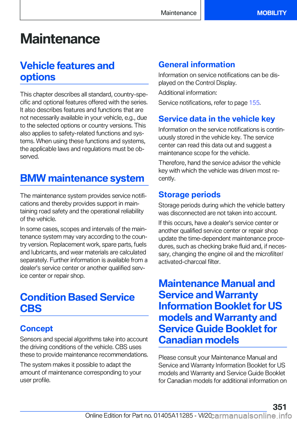 BMW 4 SERIES COUPE 2021  Owners Manual �M�a�i�n�t�e�n�a�n�c�e�V�e�h�i�c�l�e��f�e�a�t�u�r�e�s��a�n�d�o�p�t�i�o�n�s
�T�h�i�s��c�h�a�p�t�e�r��d�e�s�c�r�i�b�e�s��a�l�l��s�t�a�n�d�a�r�d�,��c�o�u�n�t�r�y�-�s�p�e#j�c�i�f�i�c��a�n�d��o�p�