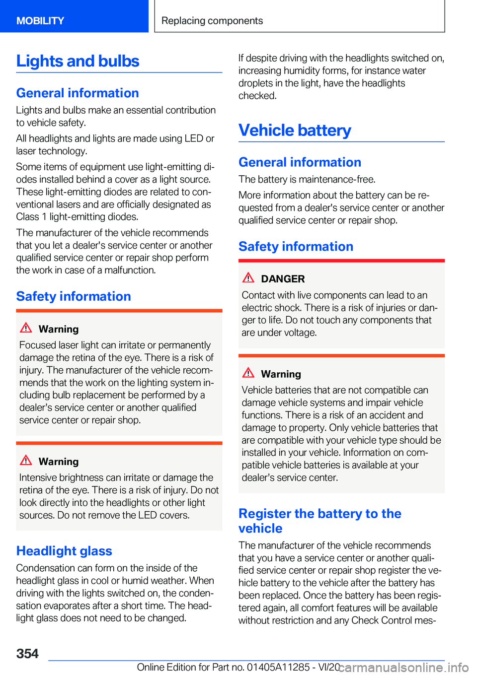 BMW 4 SERIES COUPE 2021  Owners Manual �L�i�g�h�t�s��a�n�d��b�u�l�b�s
�G�e�n�e�r�a�l��i�n�f�o�r�m�a�t�i�o�n�L�i�g�h�t�s��a�n�d��b�u�l�b�s��m�a�k�e��a�n��e�s�s�e�n�t�i�a�l��c�o�n�t�r�i�b�u�t�i�o�n
�t�o��v�e�h�i�c�l�e��s�a�f�e�t�y