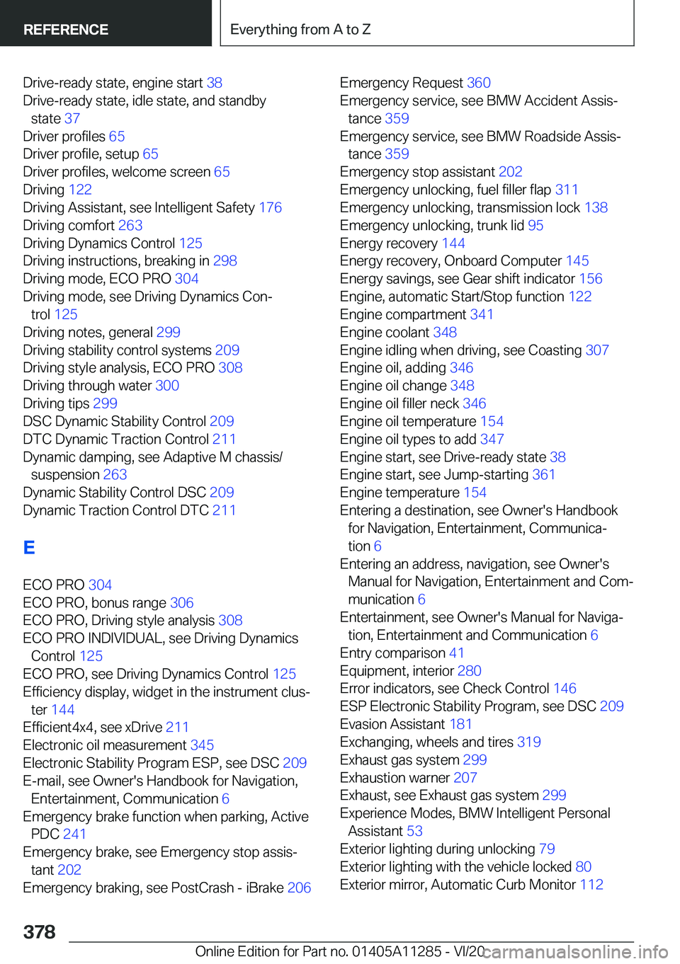 BMW 4 SERIES COUPE 2021  Owners Manual �D�r�i�v�e�-�r�e�a�d�y��s�t�a�t�e�,��e�n�g�i�n�e��s�t�a�r�t��3�8�
�D�r�i�v�e�-�r�e�a�d�y��s�t�a�t�e�,��i�d�l�e��s�t�a�t�e�,��a�n�d��s�t�a�n�d�b�y �s�t�a�t�e� �3�7�
�D�r�i�v�e�r��p�r�o�f�i