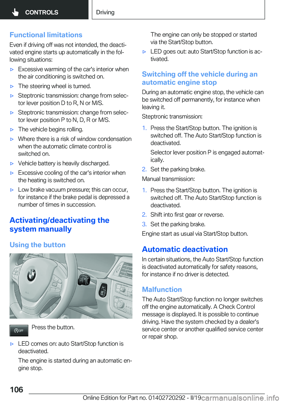 BMW 4 SERIES COUPE 2020  Owners Manual �F�u�n�c�t�i�o�n�a�l��l�i�m�i�t�a�t�i�o�n�s�E�v�e�n��i�f��d�r�i�v�i�n�g��o�f�f��w�a�s��n�o�t��i�n�t�e�n�d�e�d�,��t�h�e��d�e�a�c�t�ij
�v�a�t�e�d��e�n�g�i�n�e��s�t�a�r�t�s��u�p��a�u�t�o�m�