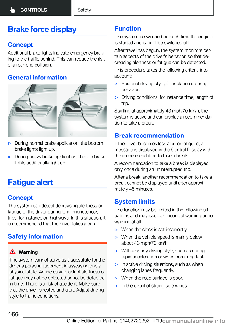 BMW 4 SERIES COUPE 2020  Owners Manual �B�r�a�k�e��f�o�r�c�e��d�i�s�p�l�a�y
�C�o�n�c�e�p�t�A�d�d�i�t�i�o�n�a�l��b�r�a�k�e��l�i�g�h�t�s��i�n�d�i�c�a�t�e��e�m�e�r�g�e�n�c�y��b�r�a�kj
�i�n�g��t�o��t�h�e��t�r�a�f�f�i�c��b�e�h�i�n�d