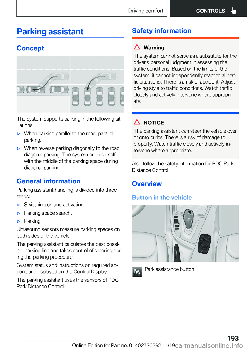 BMW 4 SERIES COUPE 2020  Owners Manual �P�a�r�k�i�n�g��a�s�s�i�s�t�a�n�t
�C�o�n�c�e�p�t
�T�h�e��s�y�s�t�e�m��s�u�p�p�o�r�t�s��p�a�r�k�i�n�g��i�n��t�h�e��f�o�l�l�o�w�i�n�g��s�i�tj�u�a�t�i�o�n�s�:
'x�W�h�e�n��p�a�r�k�i�n�g��p�