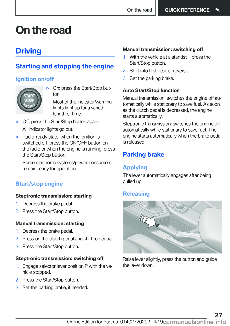 BMW 4 SERIES COUPE 2020 Owners Manual �O�n��t�h�e��r�o�a�d�D�r�i�v�i�n�g
�S�t�a�r�t�i�n�g��a�n�d��s�t�o�p�p�i�n�g��t�h�e��e�n�g�i�n�e
�I�g�n�i�t�i�o�n��o�n�/�o�f�f
'x�O�n�:��p�r�e�s�s��t�h�e��S�t�a�r�t�/�S�t�o�p��b�u�tj
�t