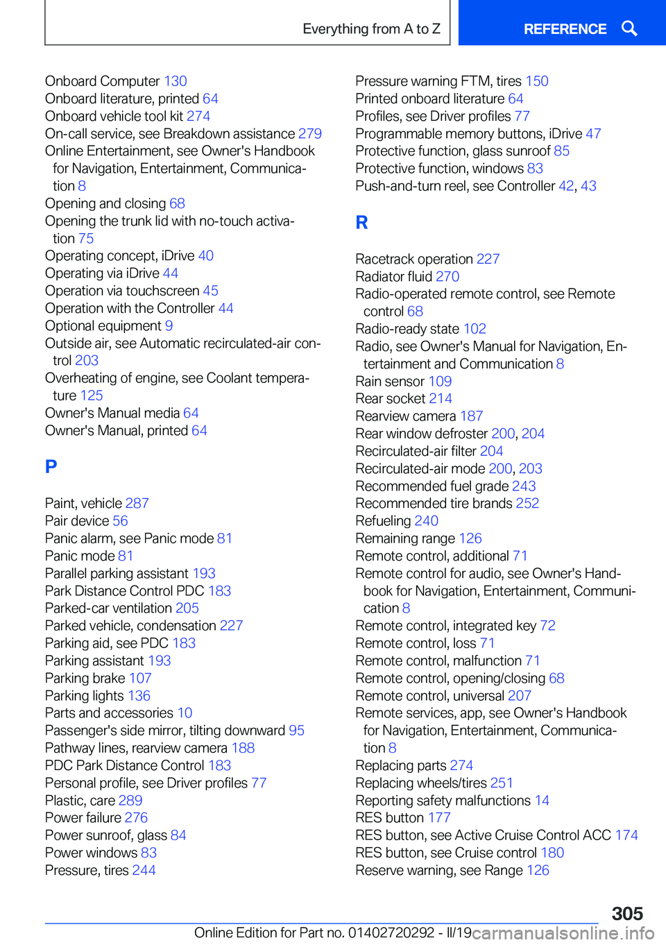 BMW 4 SERIES COUPE 2020  Owners Manual �O�n�b�o�a�r�d��C�o�m�p�u�t�e�r��1�3�0�
�O�n�b�o�a�r�d��l�i�t�e�r�a�t�u�r�e�,��p�r�i�n�t�e�d� �6�4�
�O�n�b�o�a�r�d��v�e�h�i�c�l�e��t�o�o�l��k�i�t� �2�7�4�
�O�n�-�c�a�l�l��s�e�r�v�i�c�e�,�