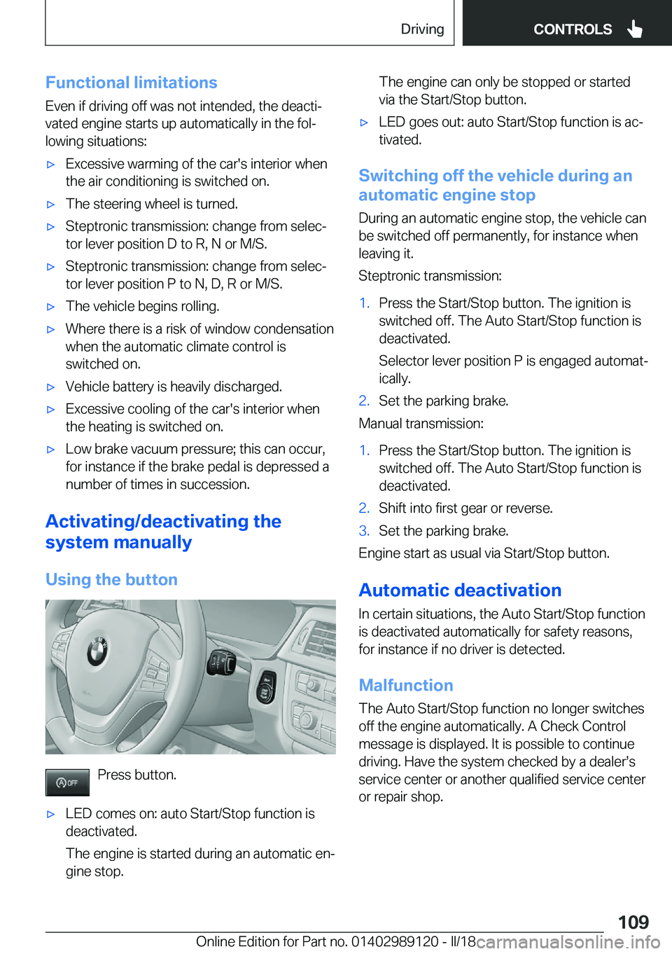 BMW 4 SERIES COUPE 2019  Owners Manual �F�u�n�c�t�i�o�n�a�l��l�i�m�i�t�a�t�i�o�n�s�E�v�e�n� �i�f� �d�r�i�v�i�n�g� �o�f�f� �w�a�s� �n�o�t� �i�n�t�e�n�d�e�d�,� �t�h�e� �d�e�a�c�t�ij
�v�a�t�e�d� �e�n�g�i�n�e� �s�t�a�r�t�s� �u�p� �a�u�t�o�m�