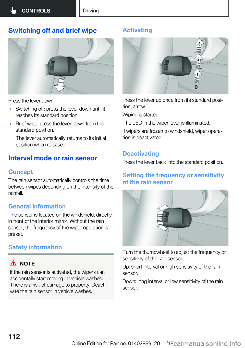 BMW 4 SERIES COUPE 2019  Owners Manual �S�w�i�t�c�h�i�n�g��o�f�f��a�n�d��b�r�i�e�f��w�i�p�e
�P�r�e�s�s� �t�h�e� �l�e�v�e�r� �d�o�w�n�.
'x�S�w�i�t�c�h�i�n�g� �o�f�f�:� �p�r�e�s�s� �t�h�e� �l�e�v�e�r� �d�o�w�n� �u�n�t�i�l� �i�t�r�e�a