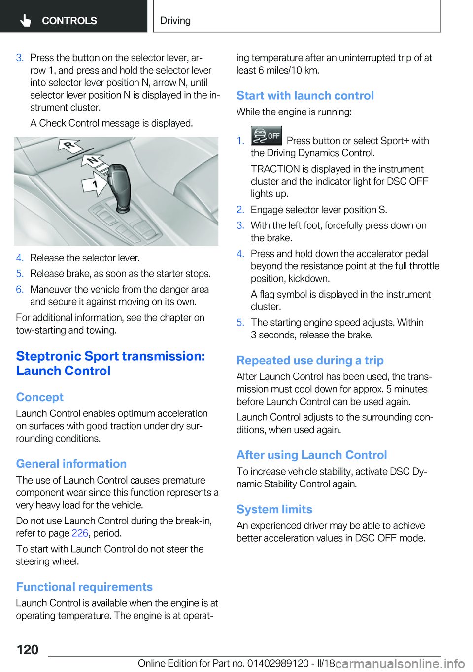 BMW 4 SERIES COUPE 2019  Owners Manual �3�.�P�r�e�s�s� �t�h�e� �b�u�t�t�o�n� �o�n� �t�h�e� �s�e�l�e�c�t�o�r� �l�e�v�e�r�,� �a�rj
�r�o�w� �1�,� �a�n�d� �p�r�e�s�s� �a�n�d� �h�o�l�d� �t�h�e� �s�e�l�e�c�t�o�r� �l�e�v�e�r �i�n�t�o� �s�e�l�e�c