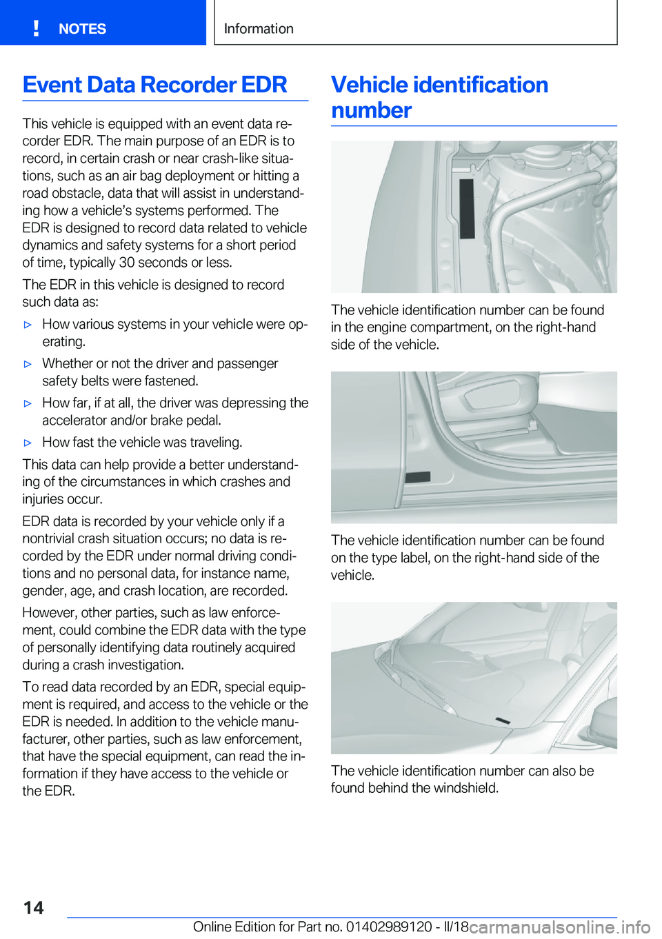 BMW 4 SERIES COUPE 2019 User Guide �E�v�e�n�t��D�a�t�a��R�e�c�o�r�d�e�r��E�D�R
�T�h�i�s� �v�e�h�i�c�l�e� �i�s� �e�q�u�i�p�p�e�d� �w�i�t�h� �a�n� �e�v�e�n�t� �d�a�t�a� �r�ej
�c�o�r�d�e�r� �E�D�R�.� �T�h�e� �m�a�i�n� �p�u�r�p�o�s�e� 