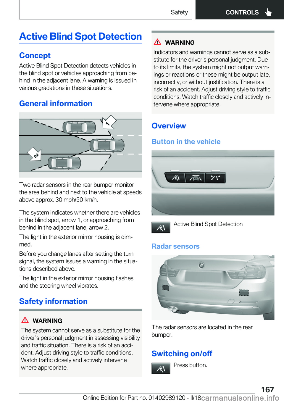 BMW 4 SERIES COUPE 2019  Owners Manual �A�c�t�i�v�e��B�l�i�n�d��S�p�o�t��D�e�t�e�c�t�i�o�n
�C�o�n�c�e�p�t
�A�c�t�i�v�e� �B�l�i�n�d� �S�p�o�t� �D�e�t�e�c�t�i�o�n� �d�e�t�e�c�t�s� �v�e�h�i�c�l�e�s� �i�n �t�h�e� �b�l�i�n�d� �s�p�o�t� �o�r�
