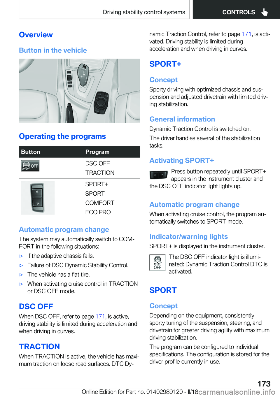 BMW 4 SERIES COUPE 2019  Owners Manual �O�v�e�r�v�i�e�w�B�u�t�t�o�n��i�n��t�h�e��v�e�h�i�c�l�e
�O�p�e�r�a�t�i�n�g��t�h�e��p�r�o�g�r�a�m�s
�B�u�t�t�o�n�P�r�o�g�r�a�m�D�S�C� �O�F�F
�T�R�A�C�T�I�O�N�S�P�O�R�T�+
�S�P�O�R�T
�C�O�M�F�O�R�T
