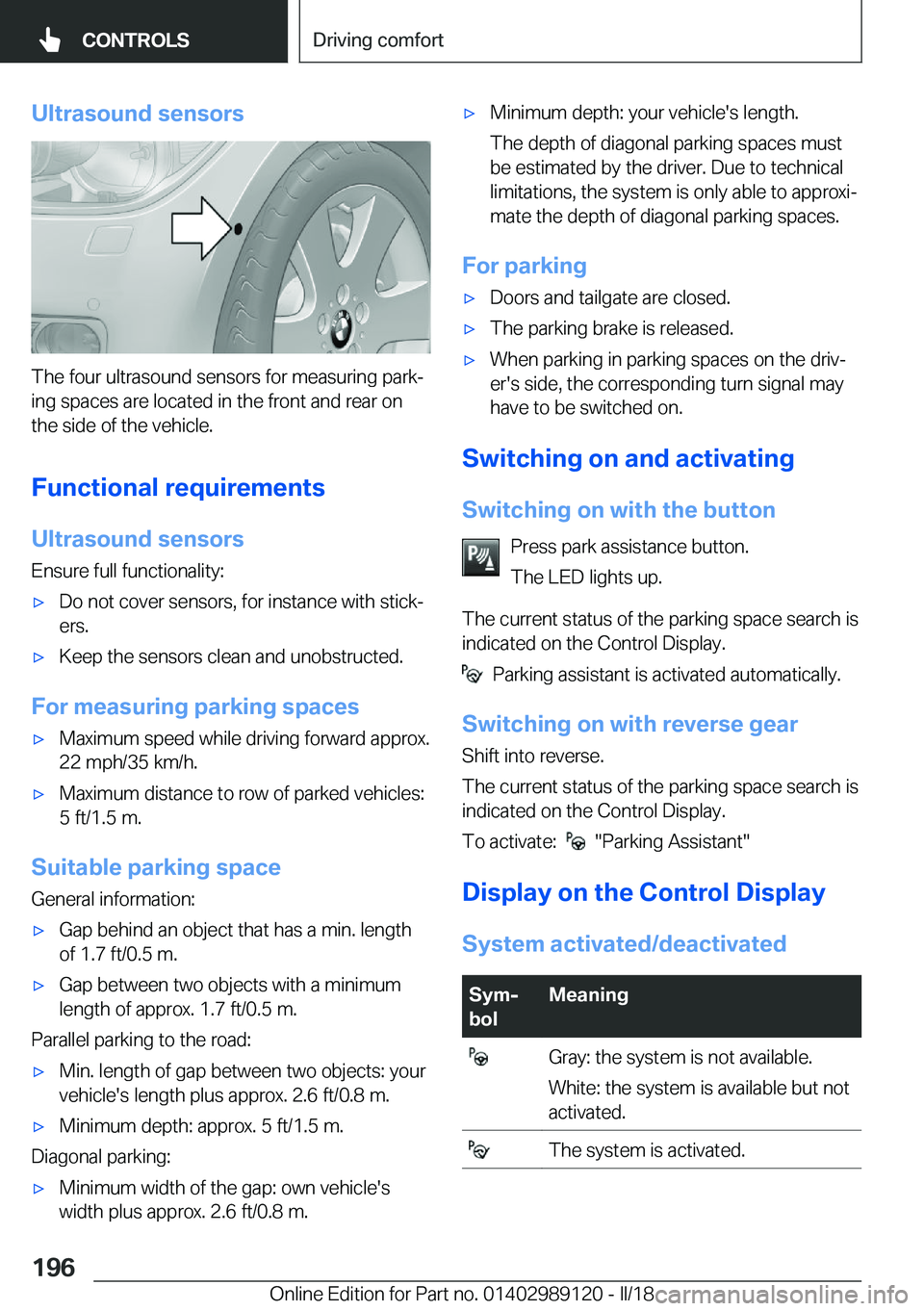 BMW 4 SERIES COUPE 2019  Owners Manual �U�l�t�r�a�s�o�u�n�d��s�e�n�s�o�r�s
�T�h�e� �f�o�u�r� �u�l�t�r�a�s�o�u�n�d� �s�e�n�s�o�r�s� �f�o�r� �m�e�a�s�u�r�i�n�g� �p�a�r�kj
�i�n�g� �s�p�a�c�e�s� �a�r�e� �l�o�c�a�t�e�d� �i�n� �t�h�e� �f�r�o�n