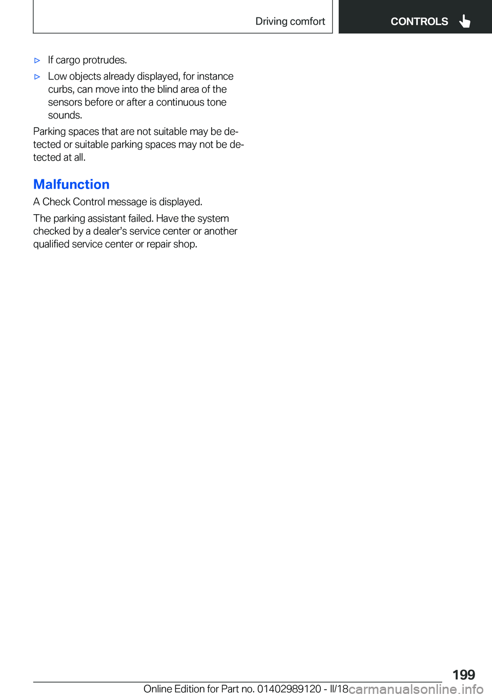 BMW 4 SERIES COUPE 2019  Owners Manual 'x�I�f� �c�a�r�g�o� �p�r�o�t�r�u�d�e�s�.'x�L�o�w� �o�b�j�e�c�t�s� �a�l�r�e�a�d�y� �d�i�s�p�l�a�y�e�d�,� �f�o�r� �i�n�s�t�a�n�c�e
�c�u�r�b�s�,� �c�a�n� �m�o�v�e� �i�n�t�o� �t�h�e� �b�l�i�n�d� �