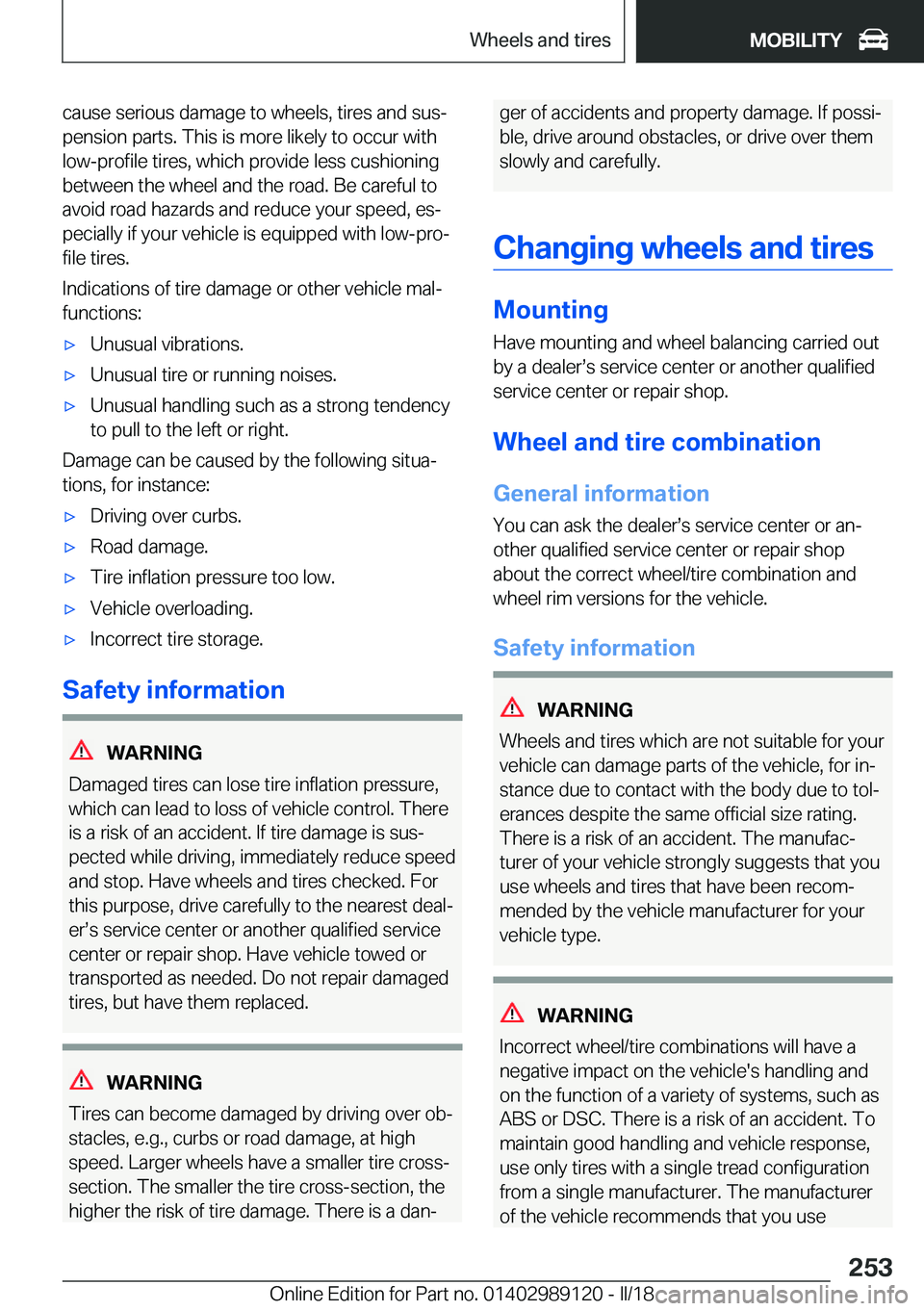 BMW 4 SERIES COUPE 2019  Owners Manual �c�a�u�s�e� �s�e�r�i�o�u�s� �d�a�m�a�g�e� �t�o� �w�h�e�e�l�s�,� �t�i�r�e�s� �a�n�d� �s�u�sj
�p�e�n�s�i�o�n� �p�a�r�t�s�.� �T�h�i�s� �i�s� �m�o�r�e� �l�i�k�e�l�y� �t�o� �o�c�c�u�r� �w�i�t�h �l�o�w�-�p