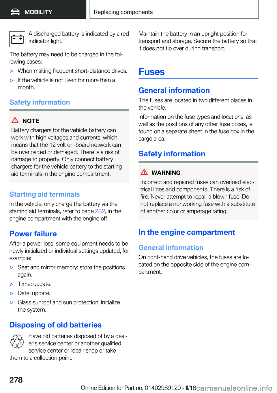 BMW 4 SERIES COUPE 2019  Owners Manual �A� �d�i�s�c�h�a�r�g�e�d� �b�a�t�t�e�r�y� �i�s� �i�n�d�i�c�a�t�e�d� �b�y� �a� �r�e�d
�i�n�d�i�c�a�t�o�r� �l�i�g�h�t�.
�T�h�e� �b�a�t�t�e�r�y� �m�a�y� �n�e�e�d� �t�o� �b�e� �c�h�a�r�g�e�d� �i�n� �t�h�e