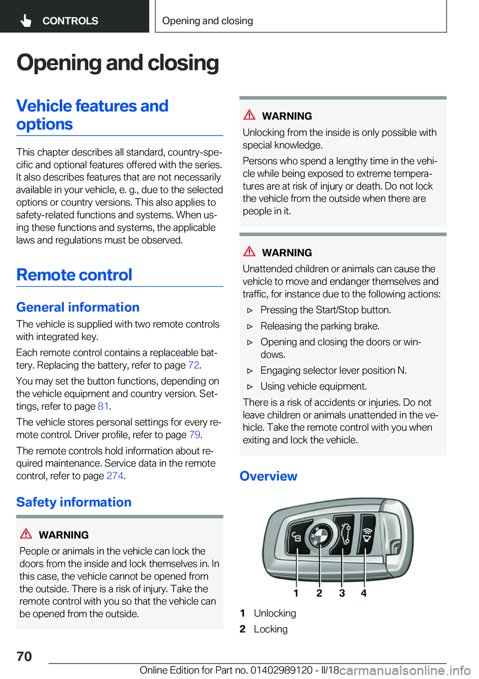 BMW 4 SERIES COUPE 2019 Repair Manual �O�p�e�n�i�n�g��a�n�d��c�l�o�s�i�n�g�V�e�h�i�c�l�e��f�e�a�t�u�r�e�s��a�n�d�o�p�t�i�o�n�s
�T�h�i�s� �c�h�a�p�t�e�r� �d�e�s�c�r�i�b�e�s� �a�l�l� �s�t�a�n�d�a�r�d�,� �c�o�u�n�t�r�y�-�s�p�ej�c�i�f�i�