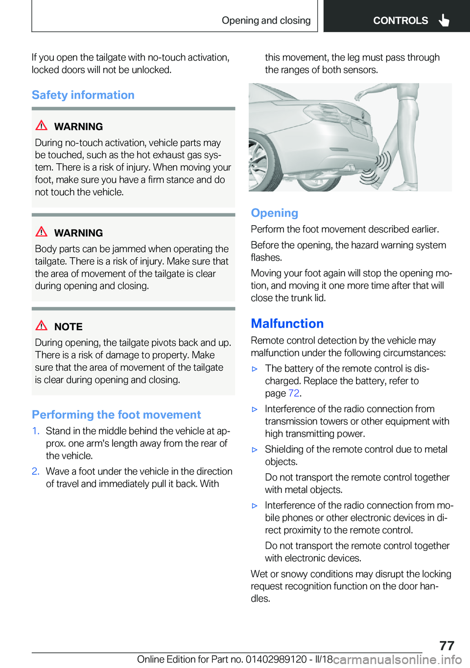 BMW 4 SERIES COUPE 2019 Manual PDF �I�f� �y�o�u� �o�p�e�n� �t�h�e� �t�a�i�l�g�a�t�e� �w�i�t�h� �n�o�-�t�o�u�c�h� �a�c�t�i�v�a�t�i�o�n�,
�l�o�c�k�e�d� �d�o�o�r�s� �w�i�l�l� �n�o�t� �b�e� �u�n�l�o�c�k�e�d�.
�S�a�f�e�t�y��i�n�f�o�r�m�a�t