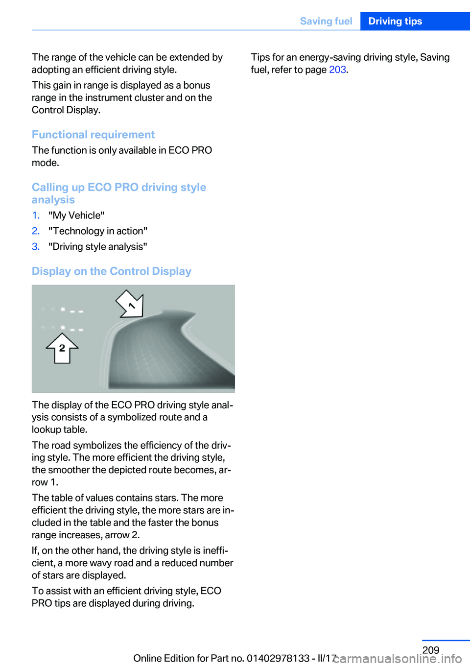 BMW 4 SERIES COUPE 2018  Owners Manual �T�h�e� �r�a�n�g�e� �o�f� �t�h�e� �v�e�h�i�c�l�e� �c�a�n� �b�e� �e�x�t�e�n�d�e�d� �b�y�a�d�o�p�t�i�n�g� �a�n� �e�f�f�i�c�i�e�n�t� �d�r�i�v�i�n�g� �s�t�y�l�e�.
�T�h�i�s� �g�a�i�n� �i�n� �r�a�n�g�e� �i�