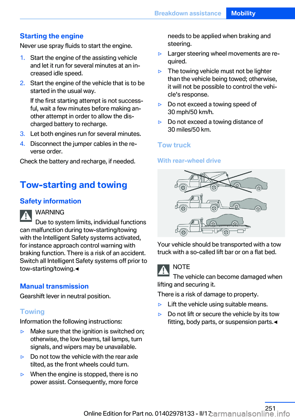BMW 4 SERIES COUPE 2018  Owners Manual �S�t�a�r�t�i�n�g��t�h�e��e�n�g�i�n�e�N�e�v�e�r� �u�s�e� �s�p�r�a�y� �f�l�u�i�d�s� �t�o� �s�t�a�r�t� �t�h�e� �e�n�g�i�n�e�.�1�.�S�t�a�r�t� �t�h�e� �e�n�g�i�n�e� �o�f� �t�h�e� �a�s�s�i�s�t�i�n�g� �v�e