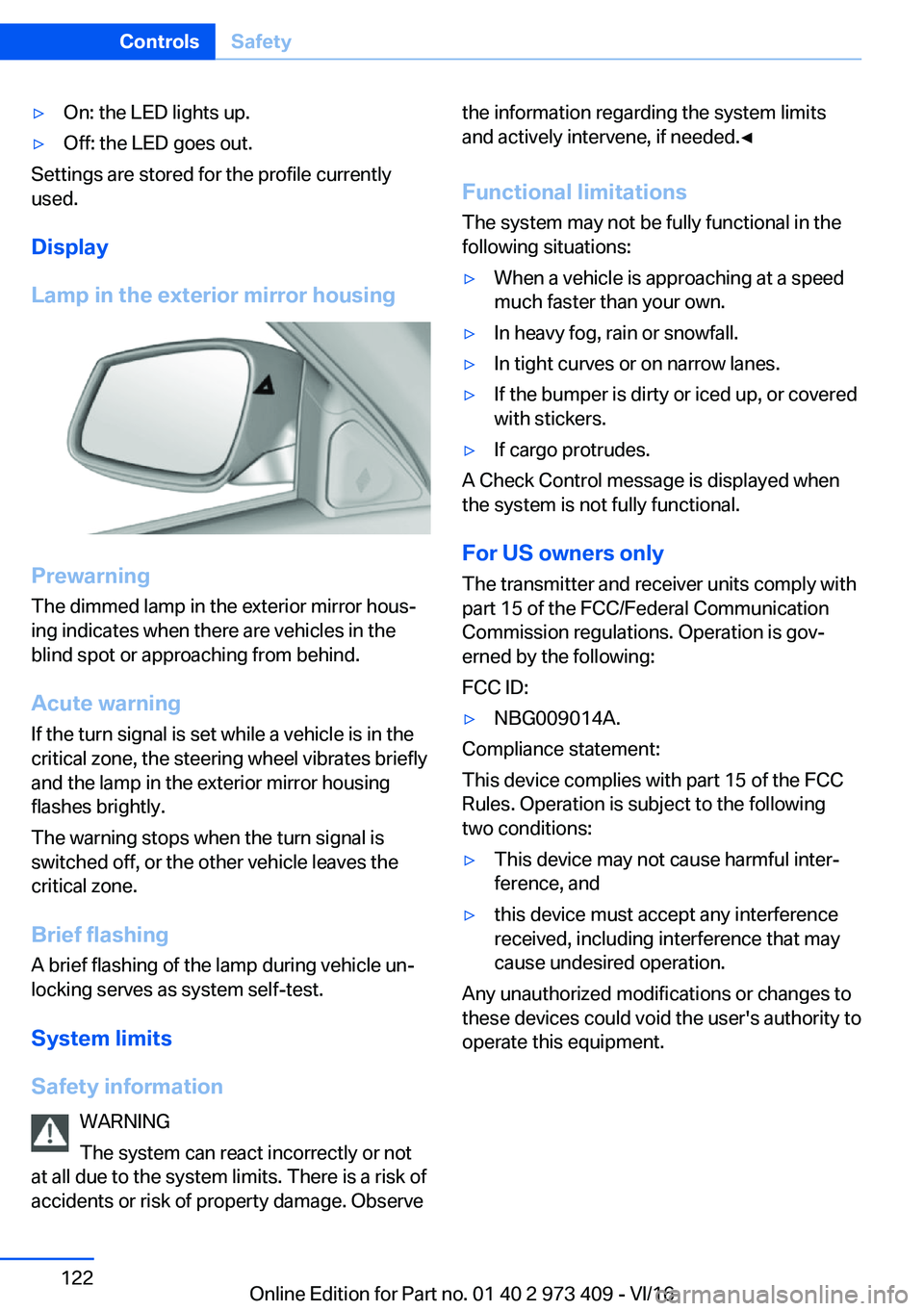 BMW 4 SERIES COUPE 2017  Owners Manual 'y�O�n�:� �t�h�e� �L�E�D� �l�i�g�h�t�s� �u�p�.'y�O�f�f�:� �t�h�e� �L�E�D� �g�o�e�s� �o�u�t�.
�S�e�t�t�i�n�g�s� �a�r�e� �s�t�o�r�e�d� �f�o�r� �t�h�e� �p�r�o�f�i�l�e� �c�u�r�r�e�n�t�l�y�u�s�e�d�