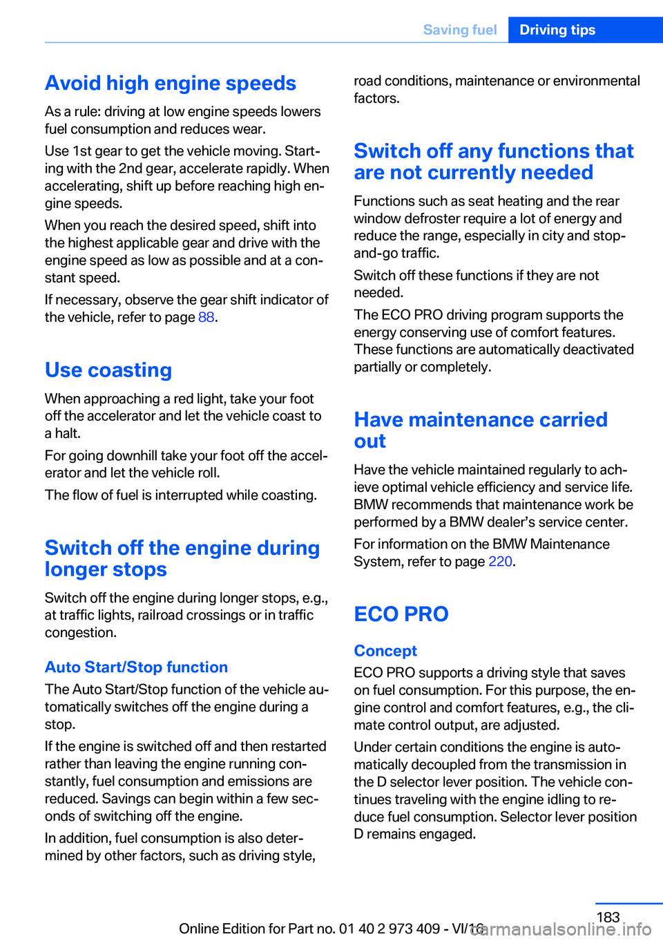 BMW 4 SERIES COUPE 2017  Owners Manual �A�v�o�i�d��h�i�g�h��e�n�g�i�n�e��s�p�e�e�d�s
�A�s� �a� �r�u�l�e�:� �d�r�i�v�i�n�g� �a�t� �l�o�w� �e�n�g�i�n�e� �s�p�e�e�d�s� �l�o�w�e�r�s
�f�u�e�l� �c�o�n�s�u�m�p�t�i�o�n� �a�n�d� �r�e�d�u�c�e�s� 
