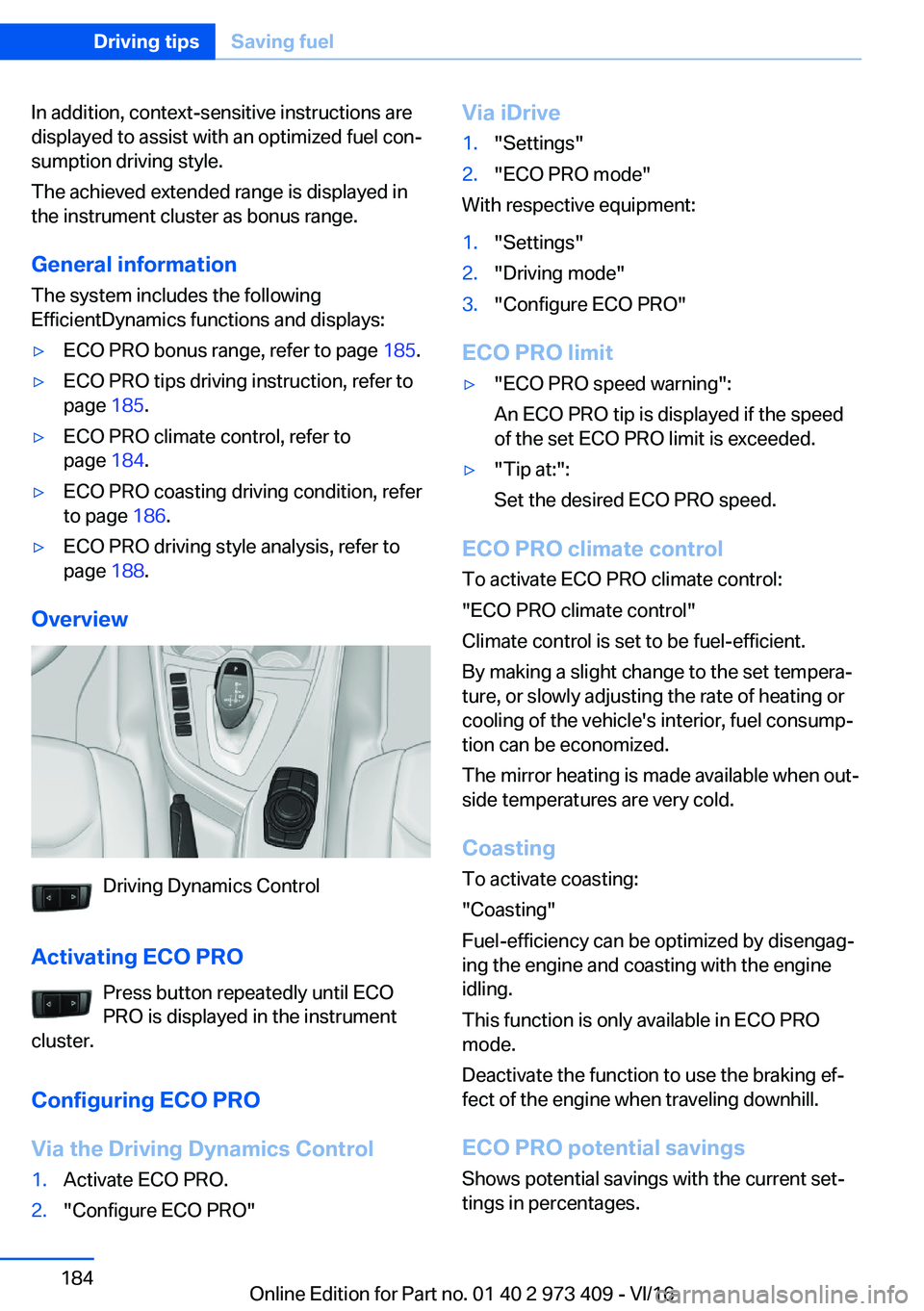 BMW 4 SERIES COUPE 2017  Owners Manual �I�n� �a�d�d�i�t�i�o�n�,� �c�o�n�t�e�x�t�-�s�e�n�s�i�t�i�v�e� �i�n�s�t�r�u�c�t�i�o�n�s� �a�r�e�d�i�s�p�l�a�y�e�d� �t�o� �a�s�s�i�s�t� �w�i�t�h� �a�n� �o�p�t�i�m�i�z�e�d� �f�u�e�l� �c�o�nj�s�u�m�p�t�i