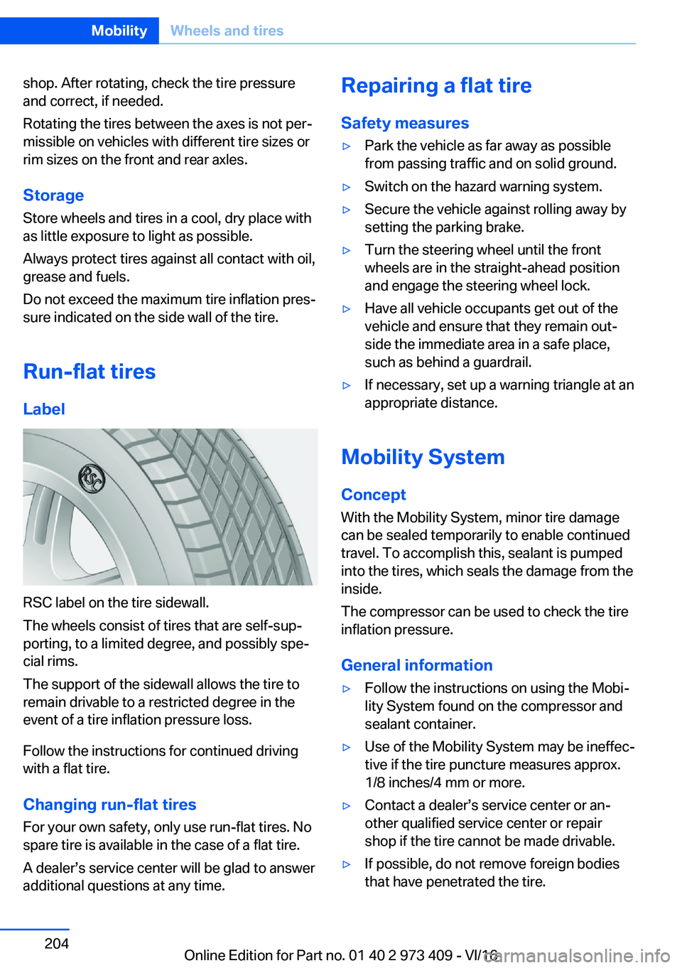 BMW 4 SERIES COUPE 2017  Owners Manual �s�h�o�p�.� �A�f�t�e�r� �r�o�t�a�t�i�n�g�,� �c�h�e�c�k� �t�h�e� �t�i�r�e� �p�r�e�s�s�u�r�e�a�n�d� �c�o�r�r�e�c�t�,� �i�f� �n�e�e�d�e�d�.
�R�o�t�a�t�i�n�g� �t�h�e� �t�i�r�e�s� �b�e�t�w�e�e�n� �t�h�e� �