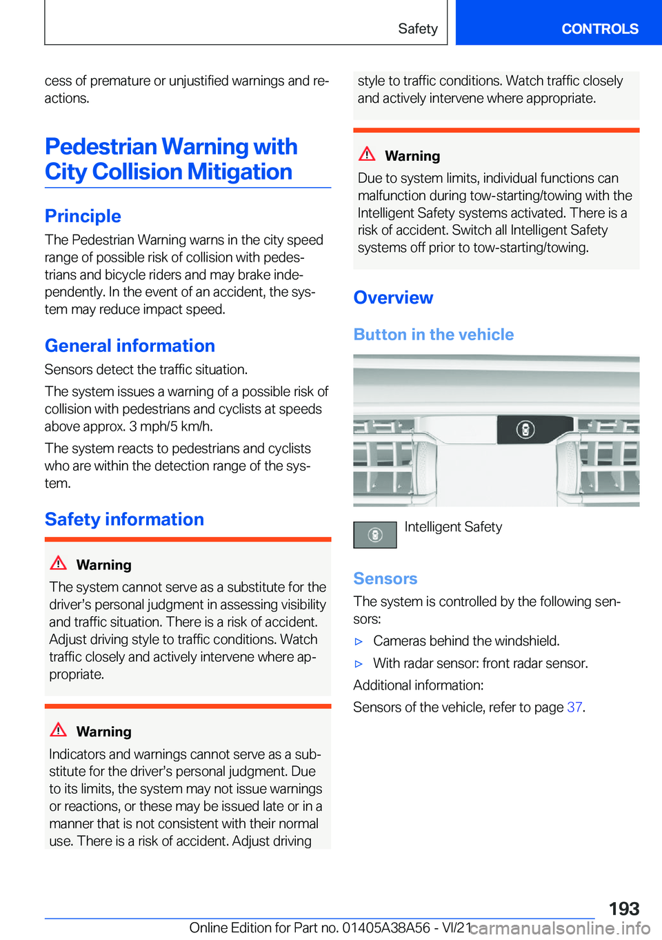 BMW 4 SERIES COUPE 2022  Owners Manual �c�e�s�s��o�f��p�r�e�m�a�t�u�r�e��o�r��u�n�j�u�s�t�i�f�i�e�d��w�a�r�n�i�n�g�s��a�n�d��r�e#j
�a�c�t�i�o�n�s�.
�P�e�d�e�s�t�r�i�a�n��W�a�r�n�i�n�g��w�i�t�h �C�i�t�y��C�o�l�l�i�s�i�o�n��M�i�t�