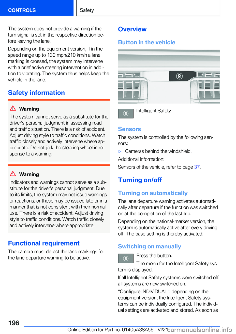 BMW 4 SERIES COUPE 2022  Owners Manual �T�h�e��s�y�s�t�e�m��d�o�e�s��n�o�t��p�r�o�v�i�d�e��a��w�a�r�n�i�n�g��i�f��t�h�e
�t�u�r�n��s�i�g�n�a�l��i�s��s�e�t��i�n��t�h�e��r�e�s�p�e�c�t�i�v�e��d�i�r�e�c�t�i�o�n��b�e#j �f�o�r�e�