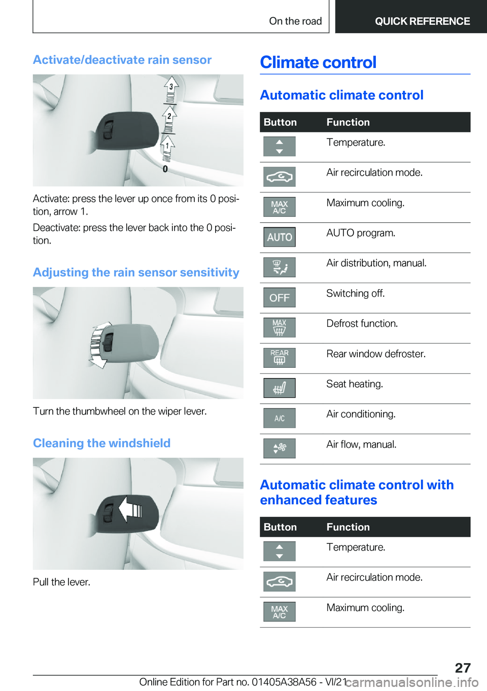 BMW 4 SERIES COUPE 2022 Owners Manual �A�c�t�i�v�a�t�e�/�d�e�a�c�t�i�v�a�t�e��r�a�i�n��s�e�n�s�o�r
�A�c�t�i�v�a�t�e�:��p�r�e�s�s��t�h�e��l�e�v�e�r��u�p��o�n�c�e��f�r�o�m��i�t�s��0��p�o�s�i#j
�t�i�o�n�,��a�r�r�o�w��1�.
�D�e�a�