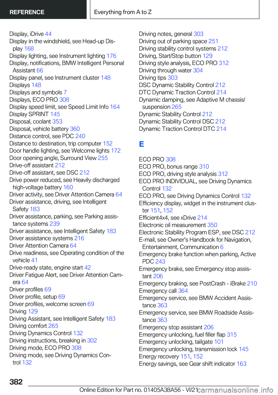BMW 4 SERIES COUPE 2022  Owners Manual �D�i�s�p�l�a�y�,��i�D�r�i�v�e��4�4�
�D�i�s�p�l�a�y��i�n��t�h�e��w�i�n�d�s�h�i�e�l�d�,��s�e�e��H�e�a�d�-�u�p��D�i�s#j �p�l�a�y� �1�6�8�
�D�i�s�p�l�a�y��l�i�g�h�t�i�n�g�,��s�e�e��I�n�s�t�r