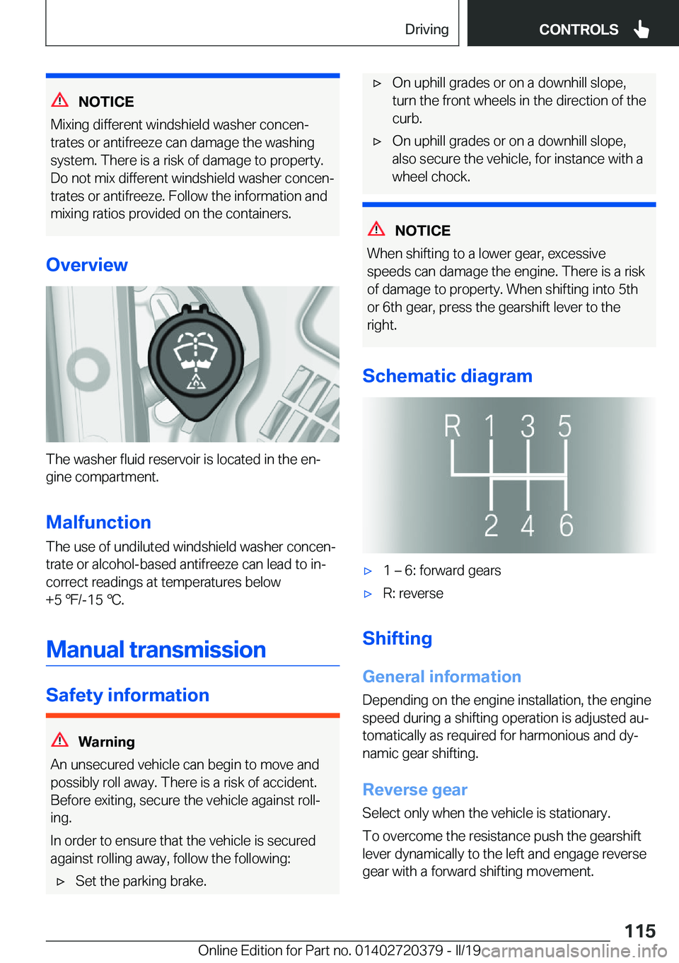 BMW 4 SERIES COUPE 2020  Owners Manual �N�O�T�I�C�E
�M�i�x�i�n�g��d�i�f�f�e�r�e�n�t��w�i�n�d�s�h�i�e�l�d��w�a�s�h�e�r��c�o�n�c�e�nj
�t�r�a�t�e�s��o�r��a�n�t�i�f�r�e�e�z�e��c�a�n��d�a�m�a�g�e��t�h�e��w�a�s�h�i�n�g
�s�y�s�t�e�m�.�