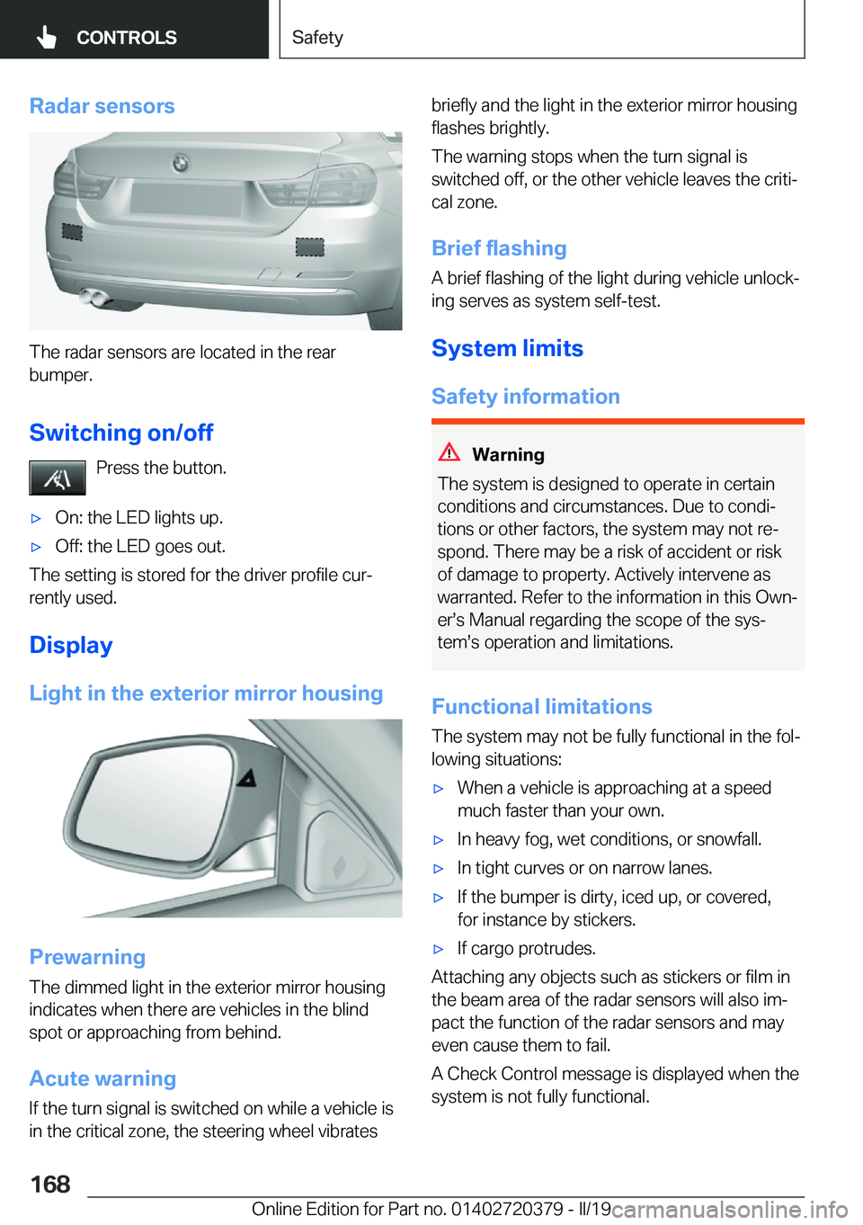 BMW 4 SERIES COUPE 2020  Owners Manual �R�a�d�a�r��s�e�n�s�o�r�s
�T�h�e��r�a�d�a�r��s�e�n�s�o�r�s��a�r�e��l�o�c�a�t�e�d��i�n��t�h�e��r�e�a�r�b�u�m�p�e�r�.
�S�w�i�t�c�h�i�n�g��o�n�/�o�f�f �P�r�e�s�s��t�h�e��b�u�t�t�o�n�.
'x�O