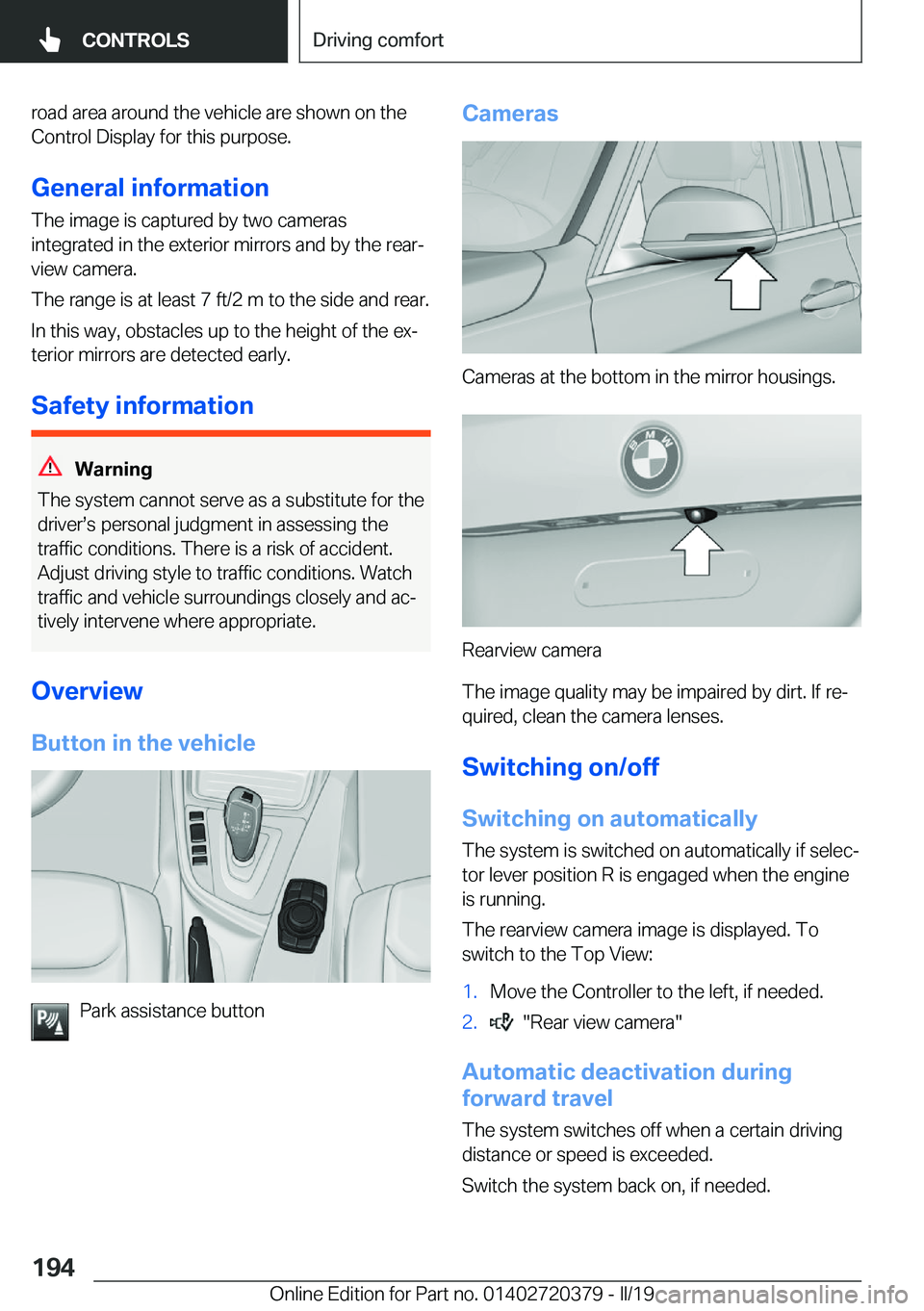 BMW 4 SERIES COUPE 2020  Owners Manual �r�o�a�d��a�r�e�a��a�r�o�u�n�d��t�h�e��v�e�h�i�c�l�e��a�r�e��s�h�o�w�n��o�n��t�h�e�C�o�n�t�r�o�l��D�i�s�p�l�a�y��f�o�r��t�h�i�s��p�u�r�p�o�s�e�.
�G�e�n�e�r�a�l��i�n�f�o�r�m�a�t�i�o�n �T�h
