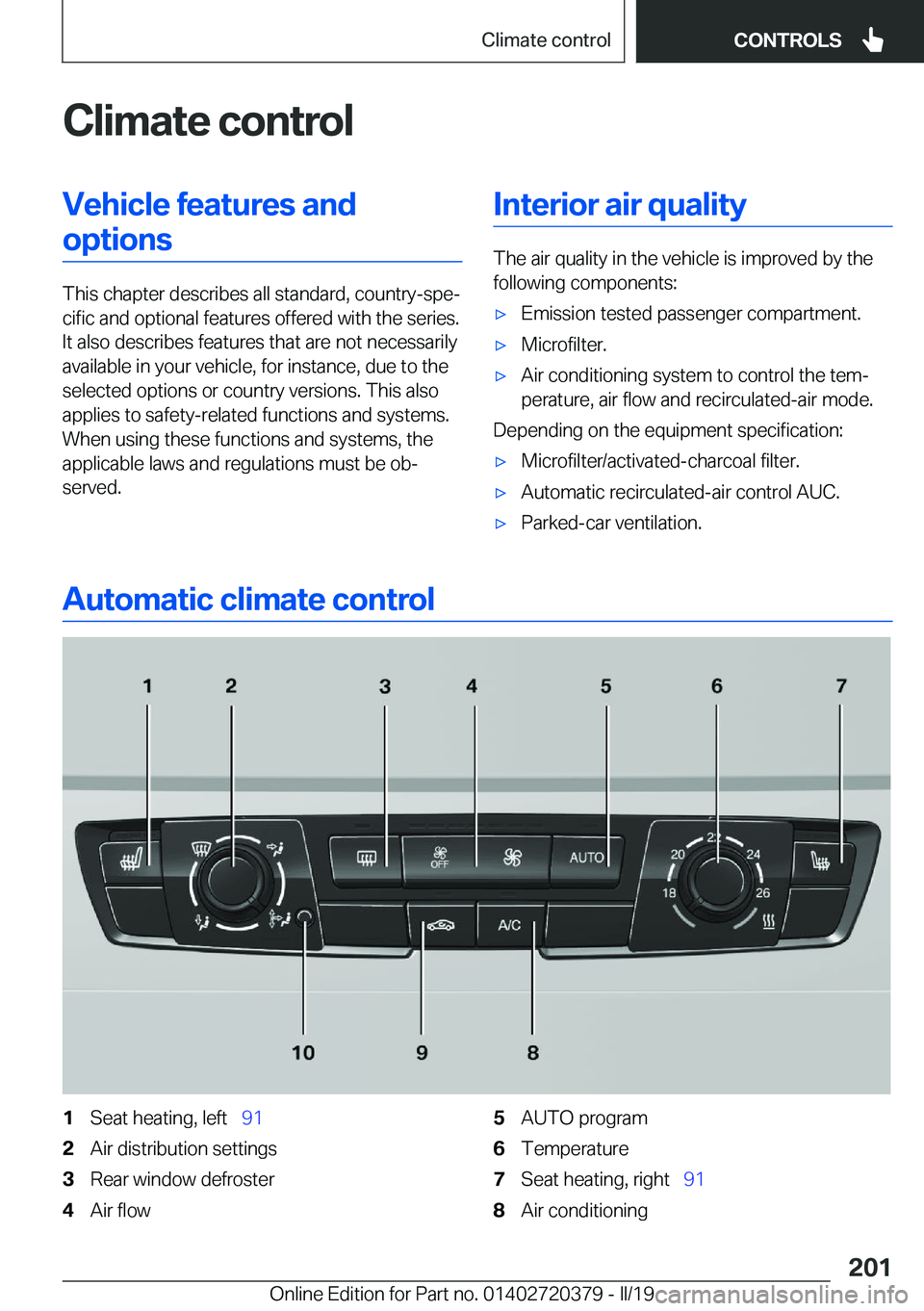 BMW 4 SERIES COUPE 2020  Owners Manual �C�l�i�m�a�t�e��c�o�n�t�r�o�l�V�e�h�i�c�l�e��f�e�a�t�u�r�e�s��a�n�d�o�p�t�i�o�n�s
�T�h�i�s��c�h�a�p�t�e�r��d�e�s�c�r�i�b�e�s��a�l�l��s�t�a�n�d�a�r�d�,��c�o�u�n�t�r�y�-�s�p�ej�c�i�f�i�c��a�n�