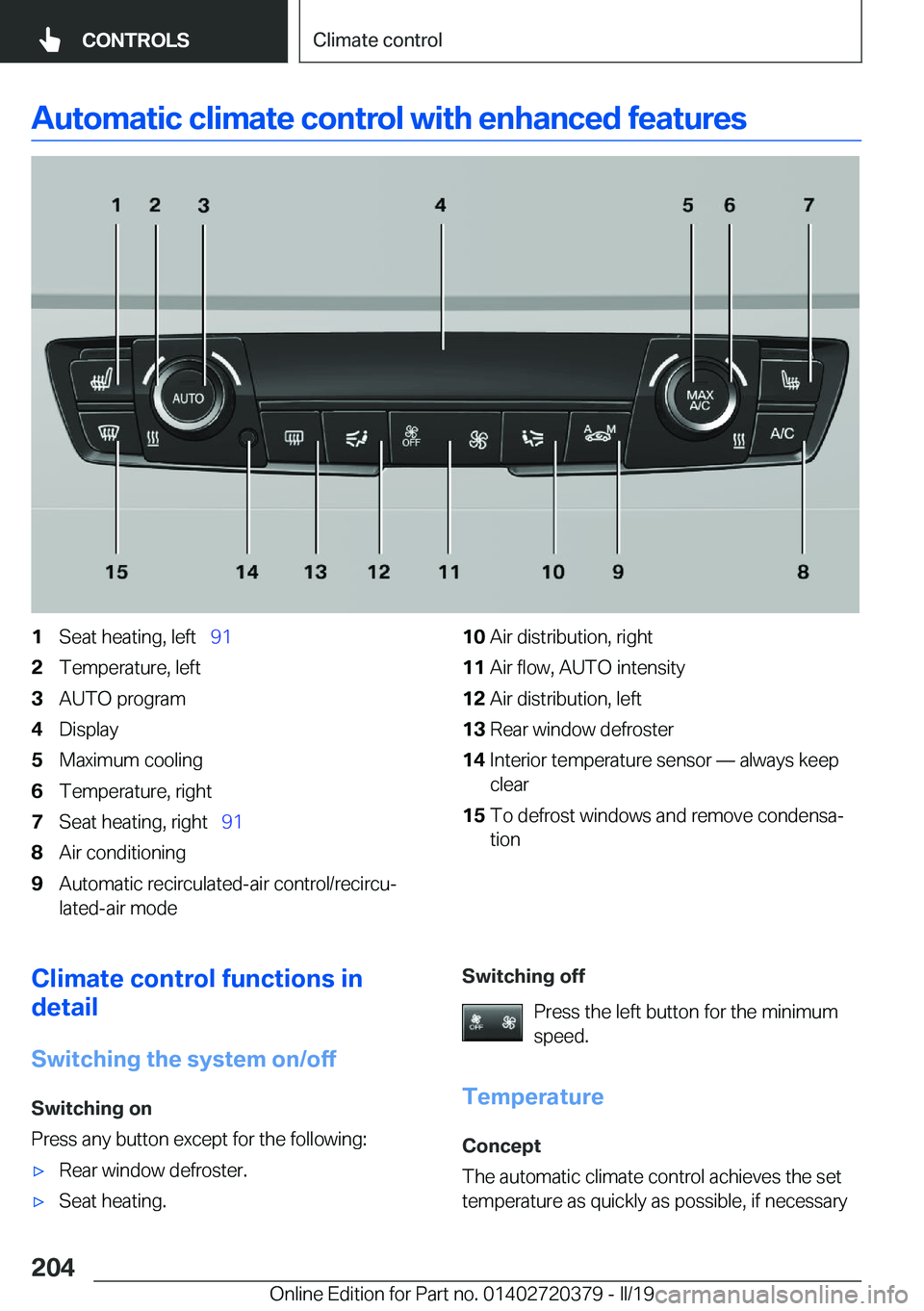 BMW 4 SERIES COUPE 2020  Owners Manual �A�u�t�o�m�a�t�i�c��c�l�i�m�a�t�e��c�o�n�t�r�o�l��w�i�t�h��e�n�h�a�n�c�e�d��f�e�a�t�u�r�e�s�1�S�e�a�t��h�e�a�t�i�n�g�,��l�e�f�t\_�9�1�2�T�e�m�p�e�r�a�t�u�r�e�,��l�e�f�t�3�A�U�T�O��p�r�o�g�r