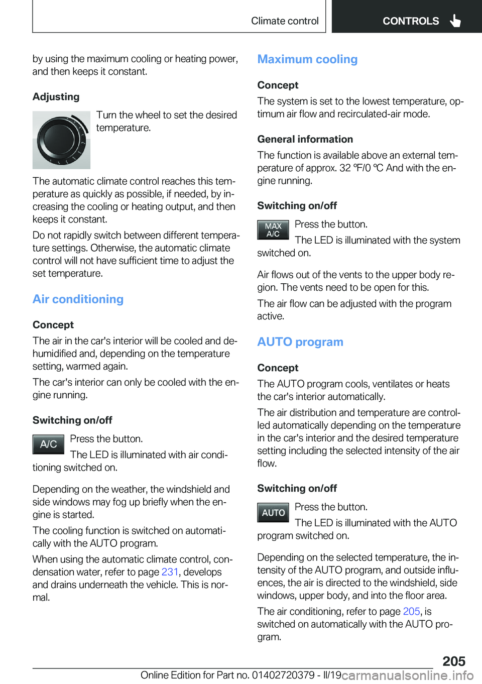 BMW 4 SERIES COUPE 2020  Owners Manual �b�y��u�s�i�n�g��t�h�e��m�a�x�i�m�u�m��c�o�o�l�i�n�g��o�r��h�e�a�t�i�n�g��p�o�w�e�r�,
�a�n�d��t�h�e�n��k�e�e�p�s��i�t��c�o�n�s�t�a�n�t�.
�A�d�j�u�s�t�i�n�g �T�u�r�n��t�h�e��w�h�e�e�l��t�